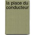 La Place Du Conducteur