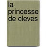 La Princesse De Cleves door Marie-Madeleine La Fayette