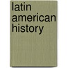 Latin American History door John F. Bratzel