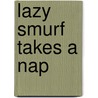 Lazy Smurf Takes a Nap by Meyo