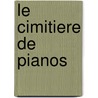 Le Cimitiere De Pianos by José Luis Peixoto