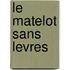 Le Matelot Sans Levres