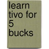 Learn Tivo For 5 Bucks door Terry White