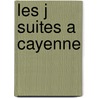 Les J Suites a Cayenne by Mury Paul