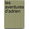 Les aventures d'Adrien door Cevan Dadoyan