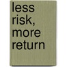 Less Risk, More Return by Lee Hull