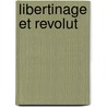 Libertinage Et Revolut by P. Nagy