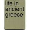 Life in Ancient Greece by Nigel Rodgers