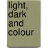 Light, Dark and Colour