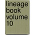 Lineage Book Volume 10