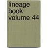 Lineage Book Volume 44 by Daughters Of the Revolution