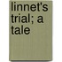 Linnet's Trial; A Tale
