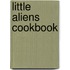 Little Aliens Cookbook