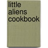 Little Aliens Cookbook door Zac Williams