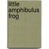 Little Amphibulus Frog door E.B. Wilkes