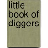 Little Book Of Diggers by Ellie Charleston