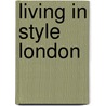 Living In Style London door Geraldine Appony
