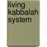 Living Kabbalah System door Yehudah Berg