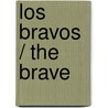 Los bravos / The Brave by Jesus Fernandez Santos