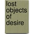 Lost Objects of Desire