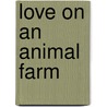 Love On An Animal Farm door Altina Miranda