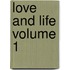 Love and Life Volume 1