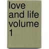 Love and Life Volume 1 door Charlotte Mary Yonge