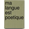 Ma Langue Est Poetique door Christophe Tarkos