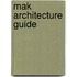 Mak Architecture Guide
