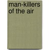 Man-Killers of the Air door Laffayette Ron Hubbard