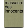Massacre Des Innocents by Jean-Jac Reboux