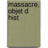 Massacre, Objet D Hist door Gall Collectifs