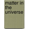 Matter in the Universe door Philippe Jetzer