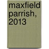 Maxfield Parrish, 2013 door Maxfield Parrish