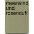 Meerwind und Rosenduft