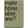 Mehr Hörer, aber wie? by Mark Hegewald