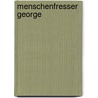 Menschenfresser George by Rachel van Kooij