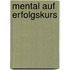 Mental auf Erfolgskurs