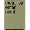 Metallica: Enter Night door Mick Wall