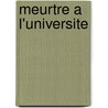 Meurtre a L'Universite by Batya Gour