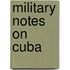 Military Notes on Cuba