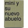 Mini Y Su Nuevo Abuelo by Christine N