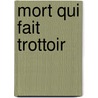 Mort Qui Fait Trottoir door H. Montherlant