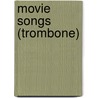Movie Songs (Trombone) by Authors Various