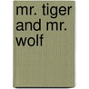 Mr. Tiger And Mr. Wolf by Ahiru Haruno