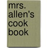 Mrs. Allen's Cook Book door Ida Cogswell Bailey Allen