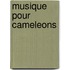 Musique Pour Cameleons