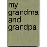 My Grandma and Grandpa by Jenny Giles