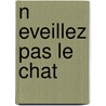 N Eveillez Pas Le Chat by Julian Gloag