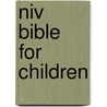 Niv Bible For Children by New International Version